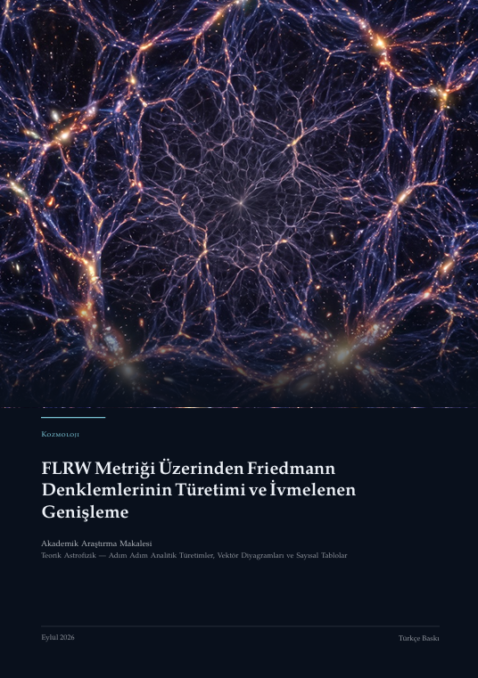 FLRW Metriği Üzerinden Friedmann Denklemlerinin Türetimi ve İvmelenen Genişleme