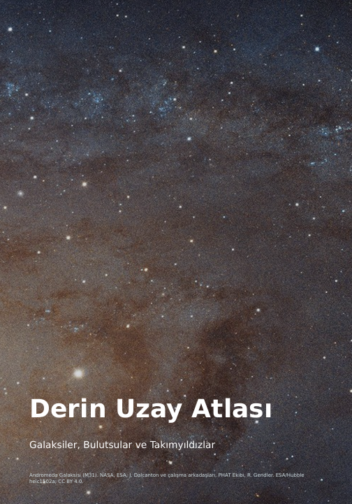 Derin Uzay Atlası: Galaksiler, Bulutsular ve Takımyıldızları